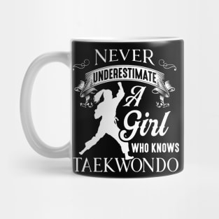 Taekwondo Tee Never Underestimate A Girl Who Knows Taekwondo Mug